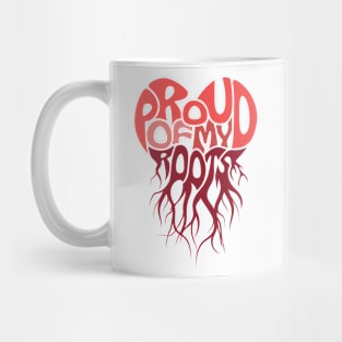 Proud of My Roots Mug